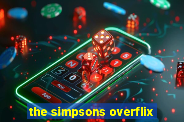 the simpsons overflix